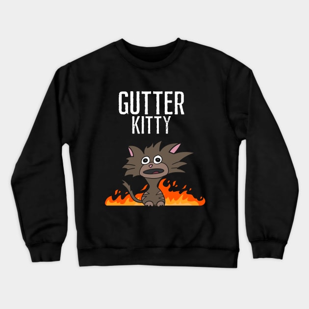 Gutter Kitty Crewneck Sweatshirt by Sex, Lies and Parenthood